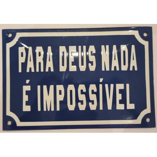 PLACA PARA DEUS NADA É IMPOSSÍVEL